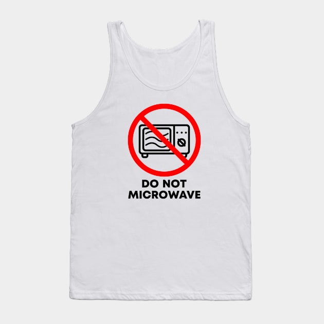 Do Not Microwave Tank Top by gemgemshop